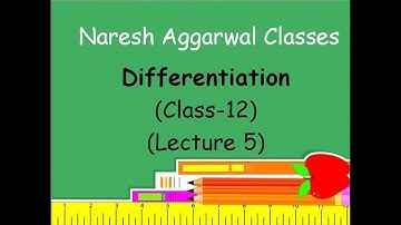 Differentiation ( Lecture 5 )  ( Class-12 ) By Naresh Aggarwal