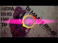 Mara Isqa Hai Tu Na pata tenu Remix new song 2019
