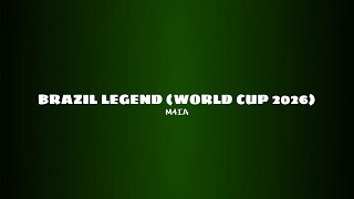 Brazil legend (world cup 2026) - M4ia (lyrics)