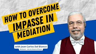 How to overcome impasse in mediation