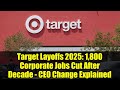 Target Layoffs 2025: 1,800 Corporate Jobs Cut After Decade - CEO Change Explained