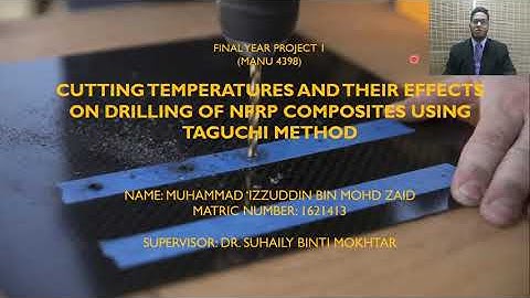 Cutting Temperatures and Their Effects on Driiling of NFRP Composites Using Taguchi Method (FYP 1)