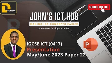 PRESENTATION: IGCSE ICT MAY/JUNE 2023 PAPER 22