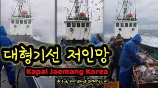 Fishing Korea - Kerjanya dikapal Trawl Jaemang berat