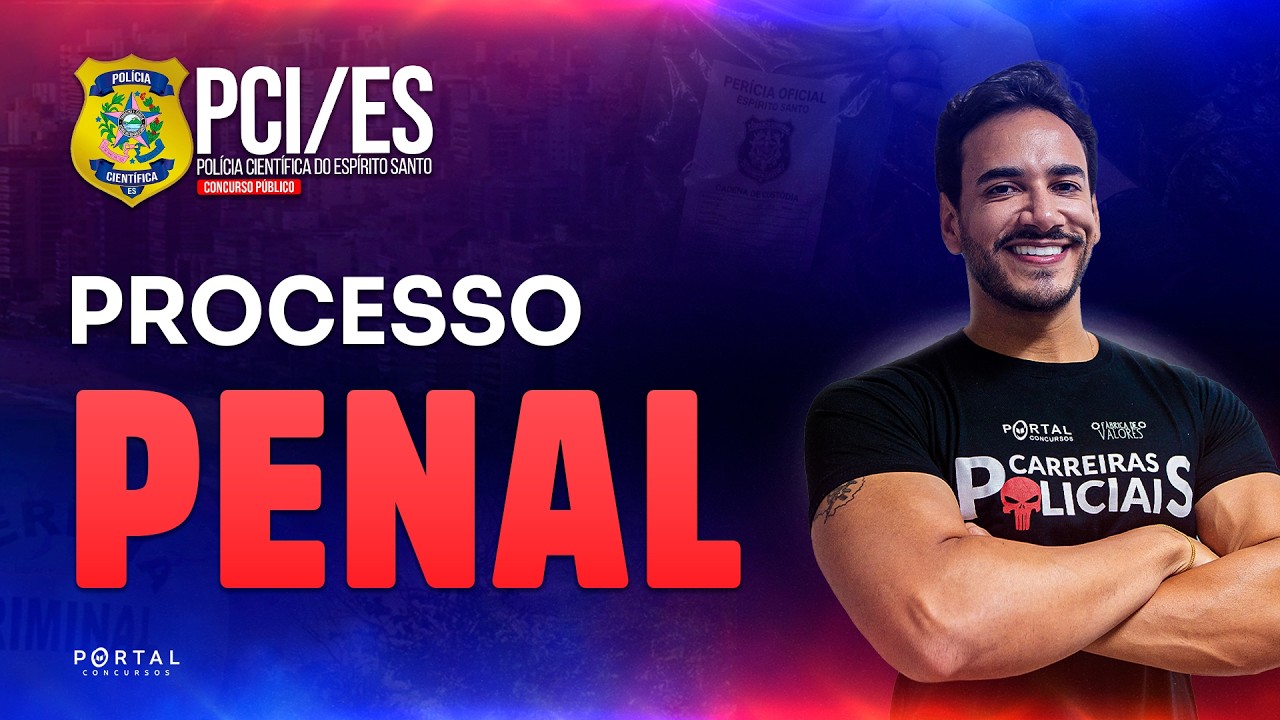 CONCURSO PCI/ES: PROCESSO PENAL | Com o Profº. Janiel Santana