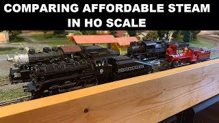 Affordable HO scale steam engine comparison!