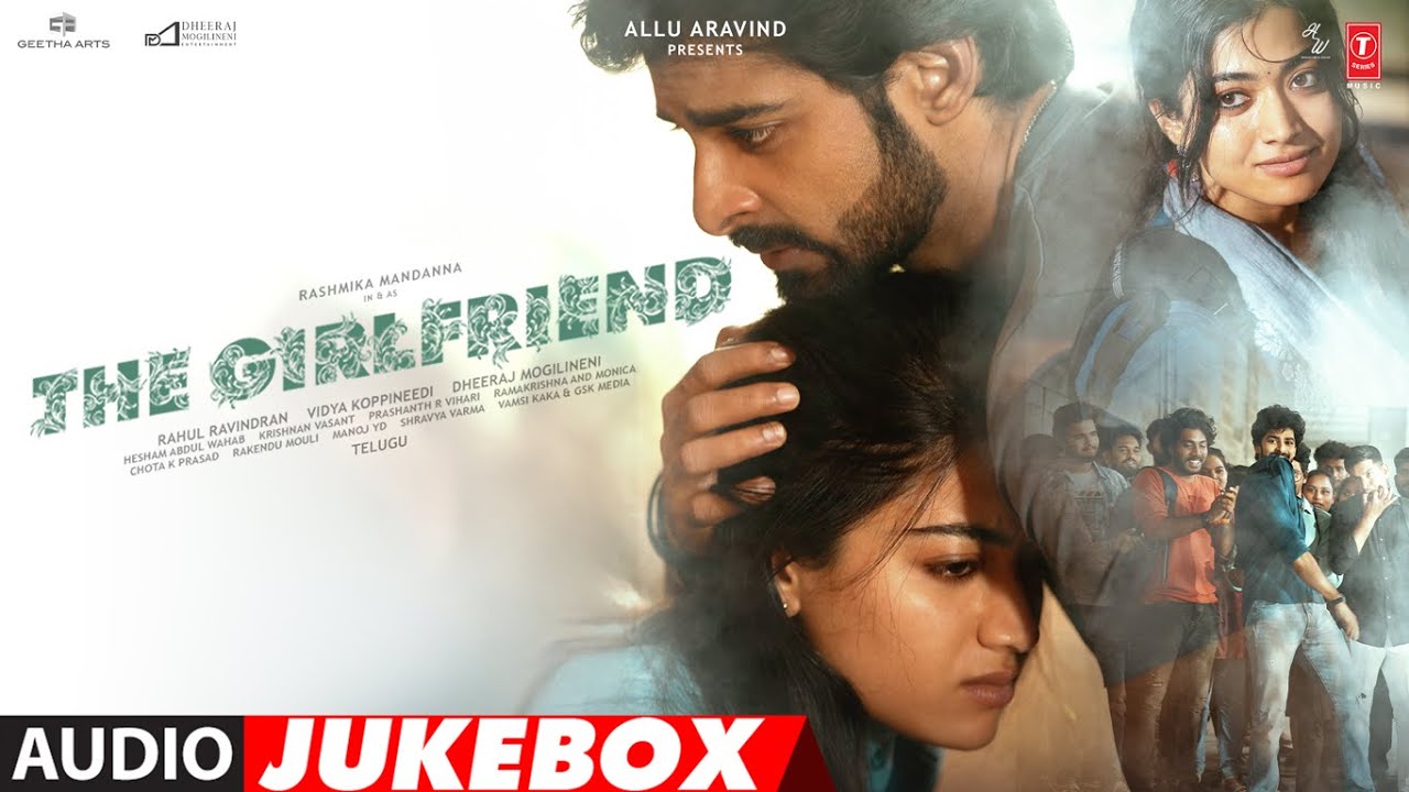The Girlfriend Audio Jukebox | Rashmika Mandanna, Dheekshithh Shetty | Hesham Abdul Wahab | Rahul R