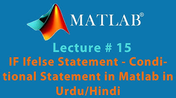 How to write If, Ifelse Statement - Conditional Statement in Matlab in Urdu/Hindi Tutorial 15