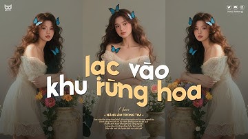 [1 HOUR] Lạc Vào Khu Rừng Hoa ♫ Nắng Ấm Trong Tim Lofi ♫ Nhạc Lofi Chill TikTok Nhẹ Nhàng 2025