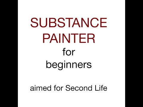 tutorial substance painter for beginners, aimed for Second Life