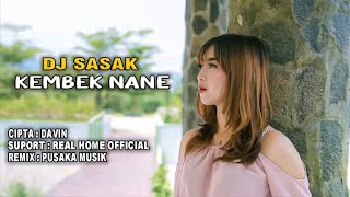 DJ LAGU SASAK || KEMBEK NANI || REMIX VERSION 2023 TERBARU