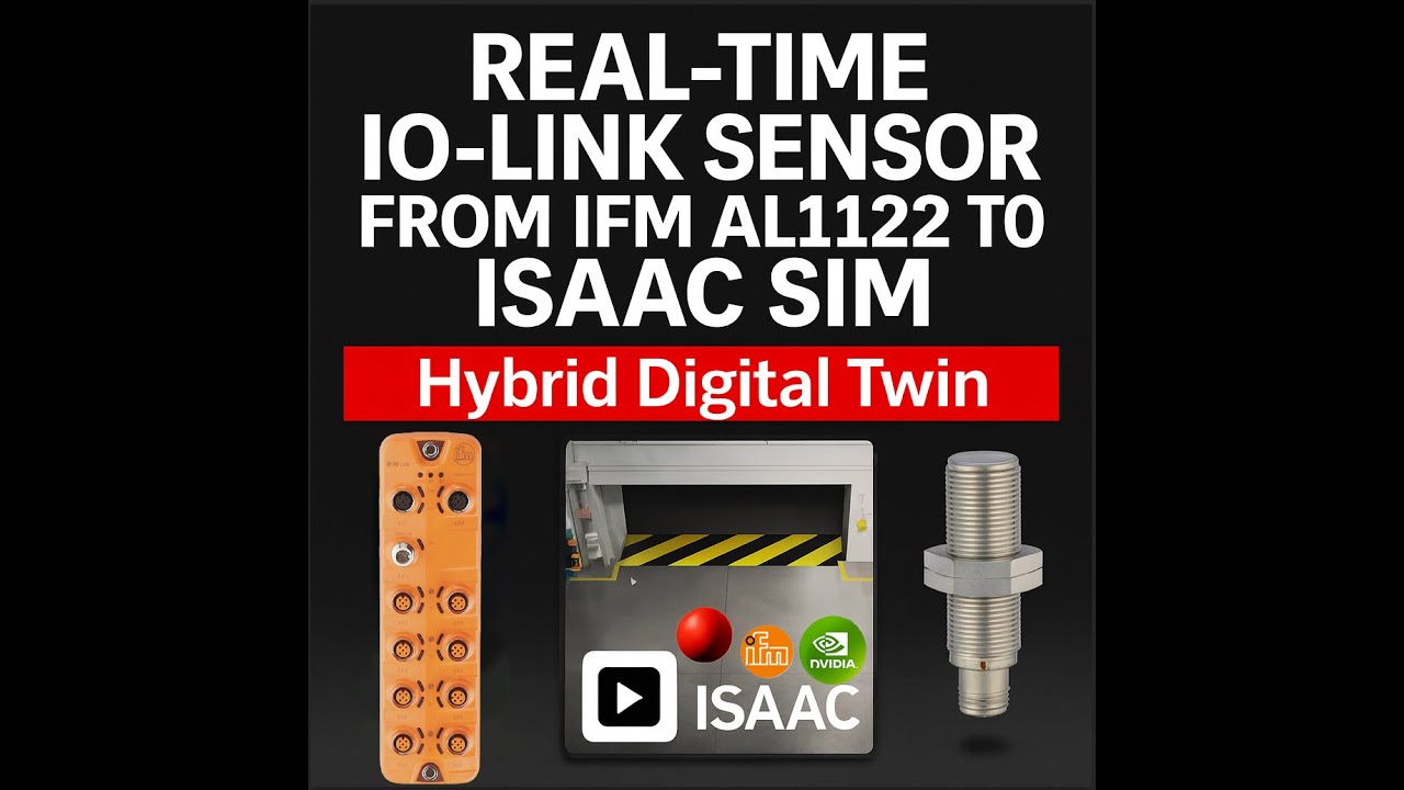 Real-time IO-Link Sensor from IFM AL1122 to Isaac Sim | Hybrid Digital ...