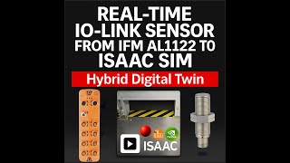 Real-Time Io-Link Sensor From Ifm Al1122 To Isaac Sim Hybrid Digital Twin