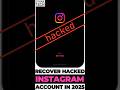 🔓 How to Recover a HACKED Instagram Account in 2025 (Step-by-Step Guide)