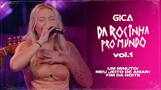 Gica - Um Minuto / Meu Jeito de Amar / Fim da Noite  'DVD - DA ROCINHA PRO MUNDO' (Clipe Oficial)