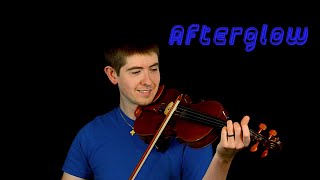 Ed Sheeran - Afterglow (Violin Cover)