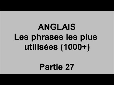Débutants cours d'anglais, 1000 phrases les plus utilisées  - pt27