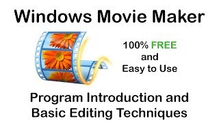 Introduction to Windows Movie Maker and Basic Editing Techniques