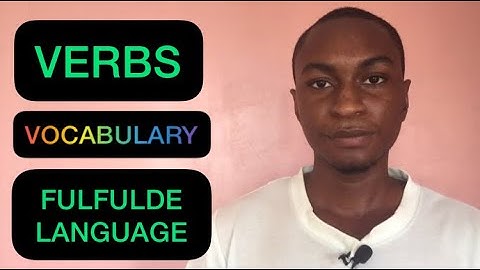 VERBS IN FULFULDE LANGUAGE #verbs #fulani