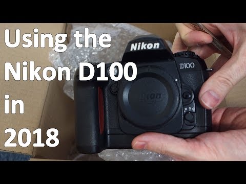 Using A Nikon D100 In 2018