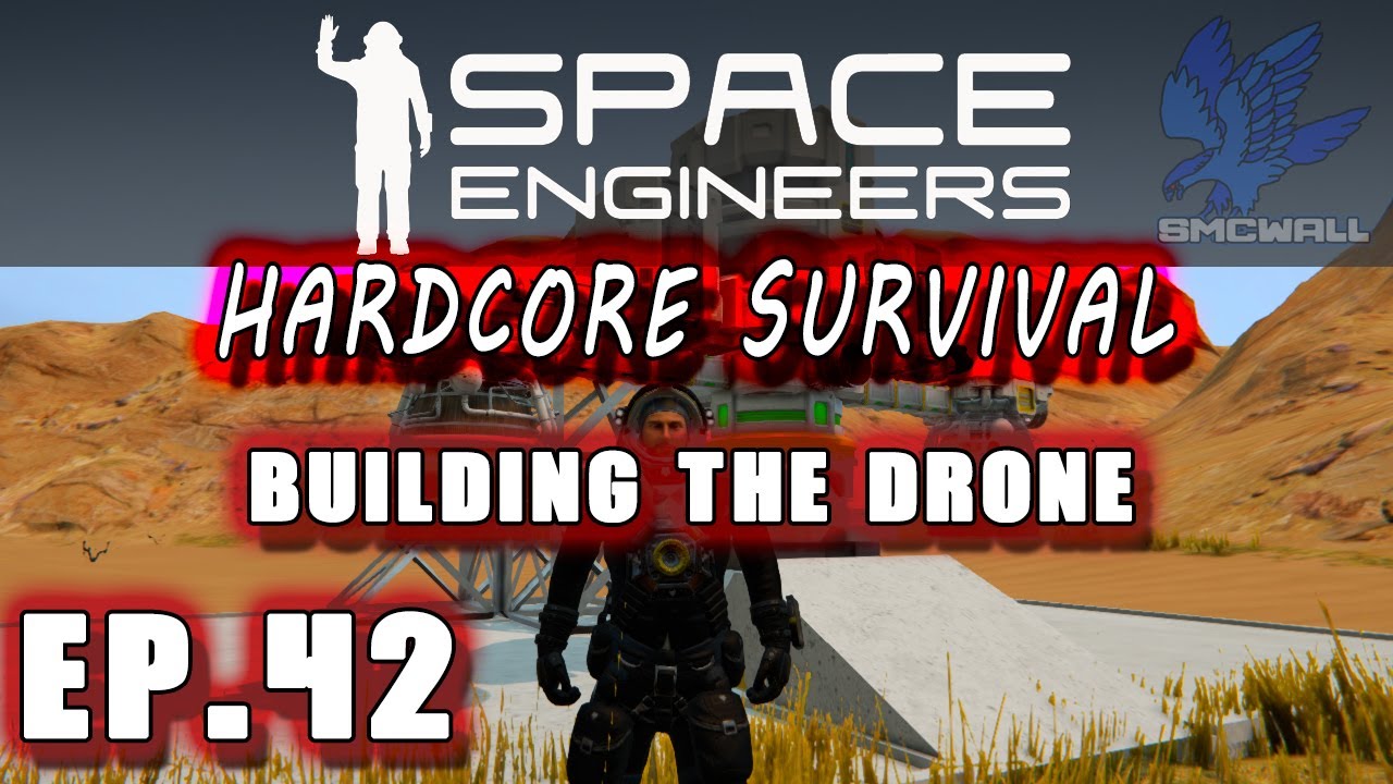 Space Engineers - Hardcore Survival - EP42 - Building the Drone - YouTube