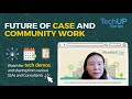 Techup series webinar future of case and community work