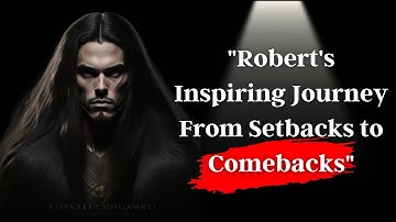 Robert: Turning Setbacks into Comebacks