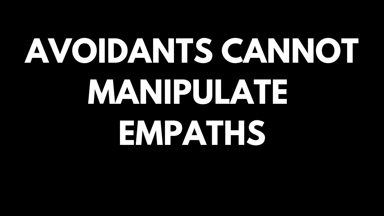 The Avoidant Acts Ugly When the Empath Stops Playing Along.