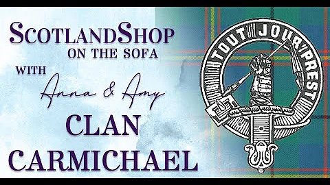 Story of Clan Carmichael | ScotlandShop On The Sofa