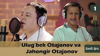 Ulug'bek Otajonov Va Jahongir Otajonovdan Jonli Ijro 1 Qism | Жахонгир Отажонов Ва Улугбек Отажонов