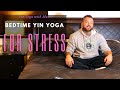 40 min Bedtime YIN YOGA to Ease Stress and Calm the Mind