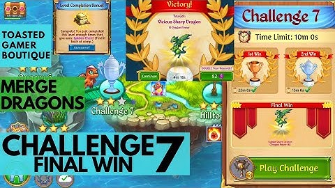 Merge Dragons Challenge 7 Final Win • 4m 16s • Get Vicious Sharp Dragon ☆☆☆