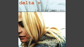 Video thumbnail of "Delta V - Prendila così"