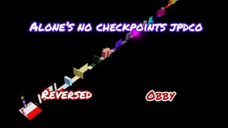 Alone’s No Checkpoints JPDCO — Reversed Obby Completed 1-20
