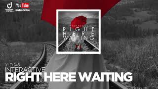 Interactive - Right Here Waiting