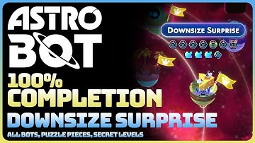 Astro Bot - Downsize Surprise (All Collectible Locations: Bots || Puzzle Pieces || Secret Levels)