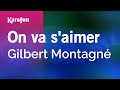 On va saimer  gilbert montagn  karaoke version  karafun