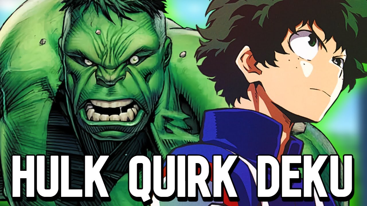 What if Deku Had A Hulk Quirk The Movie