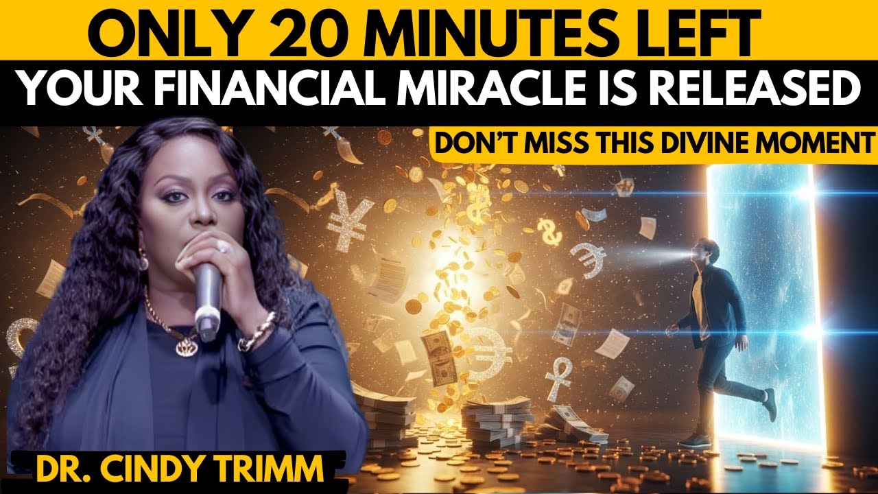 Only 20 Minutes Left – Your Financial Miracle Is Being Released | Dr. Cindy