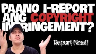 Information PAANO MAG REPORT NG COPYRIGHT INFRINGEMENT | REPORT WHO STOLE YOUR VIDEO NOW!! Guide