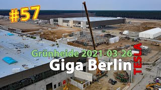 #57 Tesla Giga Berlin • 2021-03-26 • Gigafactory 4K