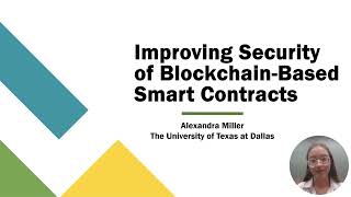 Improving Security of Blockchain-Based Smart Contracts-Alexandra Miller