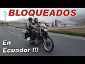 ¡¡BLOQUEADOS EN ECUADOR!!  Aventuras en moto en Ecuador - Vuelta al Mundo en Moto - Ep#65