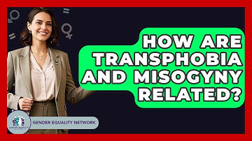How Are Transphobia And Misogyny Related? - Gender Equality Network