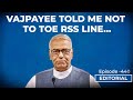 Editorial with Sujit Nair: "Vajpayee Told Me Not To Toe RSS Line On Economic Policy": Yashwant Sinha