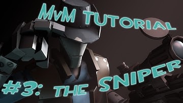 TF2 - MvM: #3 Tutorial - The SNIPER
