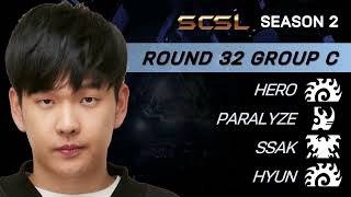 [ENG] SCSL S2 Ro.32 Group C (Hero, Ssak, Hyun and Paralyze) - StarCastTV English