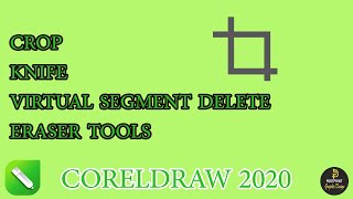 How to Use Crop, Knife, Virtual Segment Delete & Eraser Tools | CorelDraw Tutorial