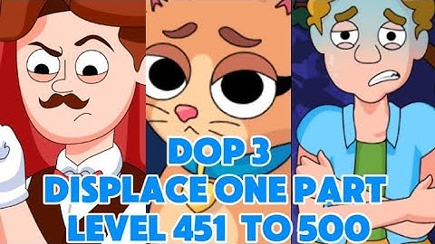 DOP 3: DISPLACE ONE PART|| LEVEL 451 To 500 WITH 💯 SOLUTION ||GAMEPLAY🎯