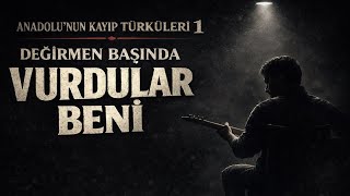 Aydos Studio - Değirmen Başında Vurdular Beni Anadolu’nun Kayıp Türküleri 1